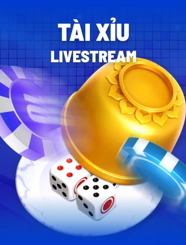 Tài Xỉu Livestream