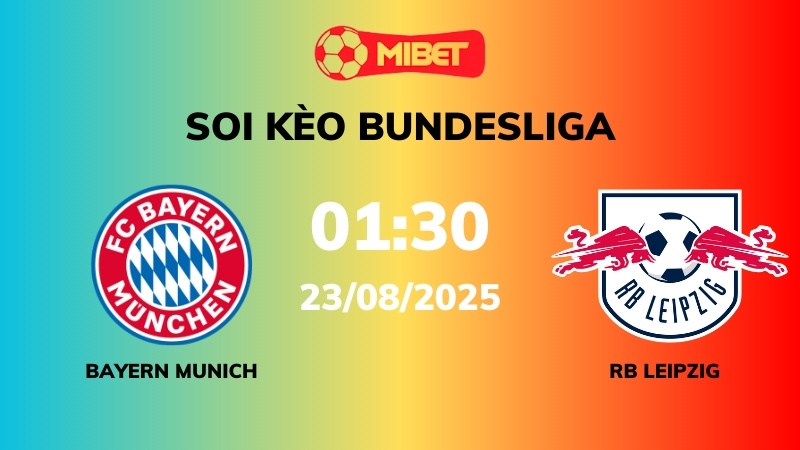 Soi kèo Bayern Munich vs RB Leipzig – 01h30 – 23/08 – Ngoại hạng Anh