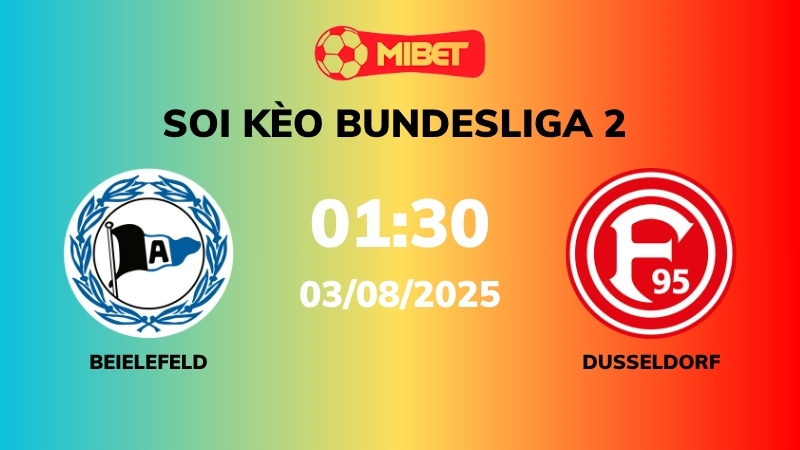 Soi kèo Arminia Bielefeld vs Dusseldorf – 01h30 – 03/08 – Bundesliga 2