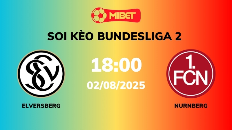 Soi kèo Elversberg vs Nurnberg – 18h00 – 02/08 – Bundesliga 2