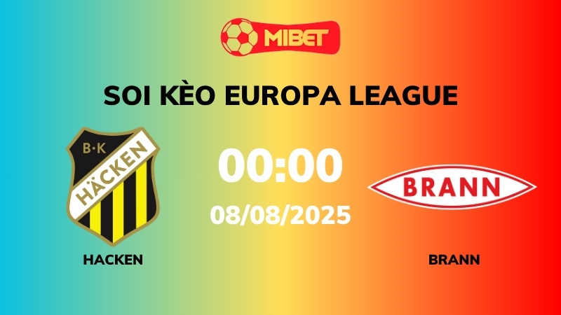 Soi kèo Hacken vs Brann –  00h00 – 08/08 – Europa League