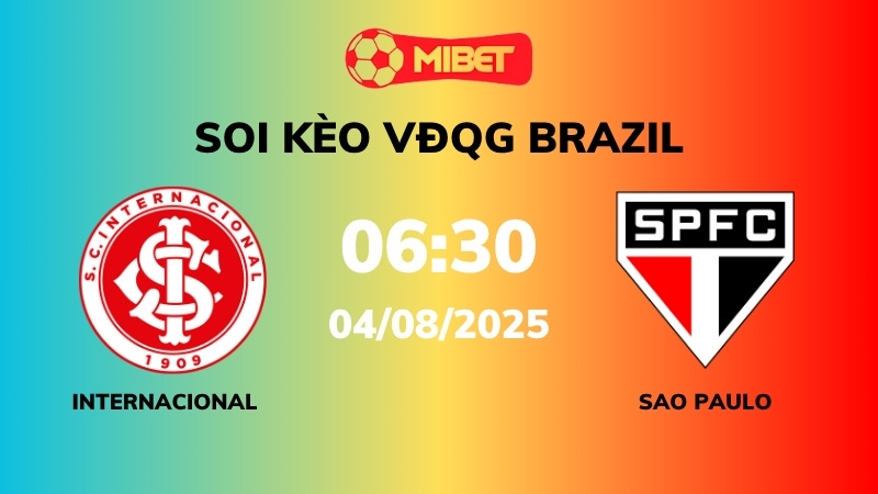 Soi kèo Internacional vs Sao Paulo – 06h30 – 04/08 – VĐQG Bỉ
