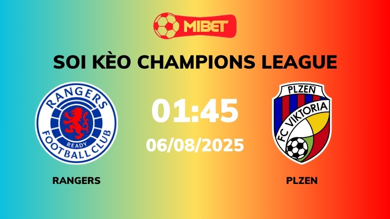 Soi kèo Rangers vs Viktoria Plzen – 01h45 – 06/08 – Champions League